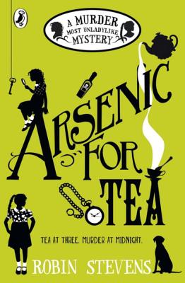 Image for Arsenic For Tea: A Murder Most Unladylike Mystery Arsenic For Tea: A Murder Most Unladylike Mystery