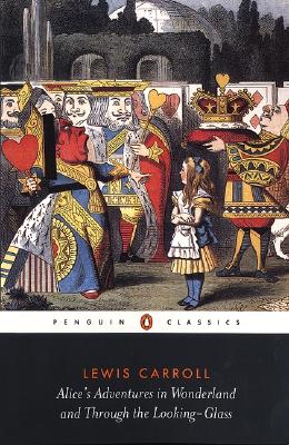 Image for Alice's Adventures in Wonderland and Through the Looking-Glass (Penguin Classics)
