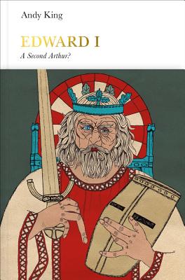 Edward I: A Second Arthur (Penguin Monarchs)