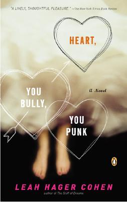 Heart, You Bully, You Punk, Cohen, Leah Hager Heart, You Bully, You Punk, Cohen, Leah Hager