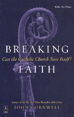 Image for Breaking Faith: Can the Catholic Church Save Itself?