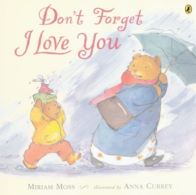 Image for Don't Forget I Love You Don't Forget I Love You