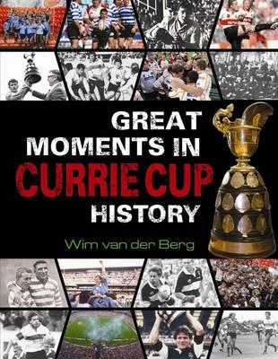 Image for Great Moments in Currie Cup History Great Moments in Currie Cup History