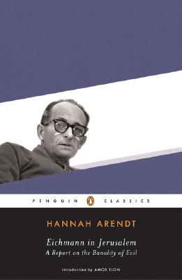 Image for Eichmann in Jerusalem: A Report on the Banality of Evil (Penguin Classics)
