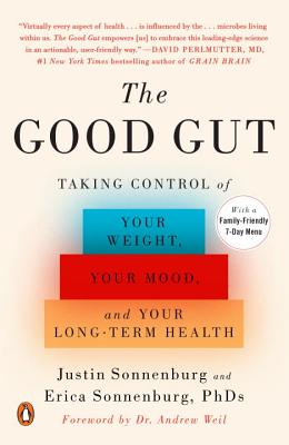 Good Gut: Taking Control of Your Weight, Your Mood, and Your Long-term Health