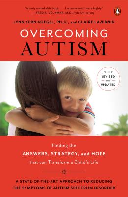 Image for Overcoming Autism: Finding the Answers, Strategies, and Hope That Can Transform a Child's Life