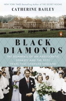 Image for Black Diamonds: The Downfall of an Aristocratic Dynasty and the Fifty Years That Changed England