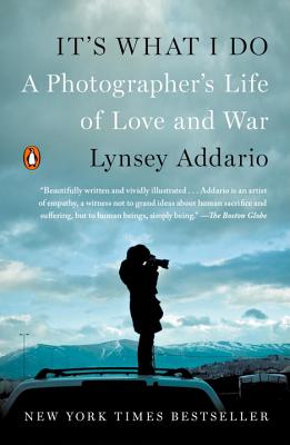Image for It's What I Do: A Photographer's Life of Love and War