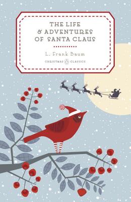 Image for The Life and Adventures of Santa Claus (Penguin Christmas Classics)