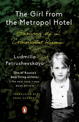 Girl from the Metropol Hotel: Growing Up in Communist Russia