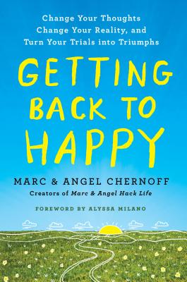Image for GETTING BACK TO HAPPY: CHANGE YOUR THOUGHTS, CHANGE YOUR REALITY, AND TURN YOUR TRIALS INTO TRIUMPHS