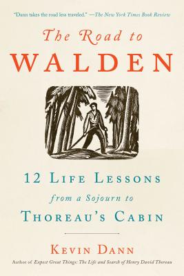 Road to Walden: 12 Life Lessons from a Sojourn to Thoreau's Cabin