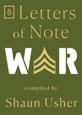 Letters Of Note: War