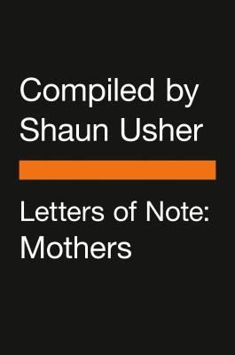 Image for Letters of Note: Mothers Letters of Note: Mothers