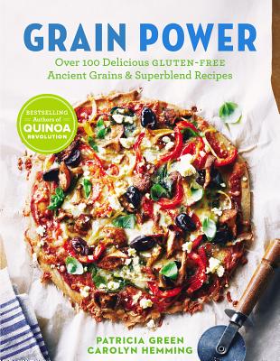 Image for Grain Power: Over 100 Delicious Gluten-Free Ancient Grains & Superblend Recipes