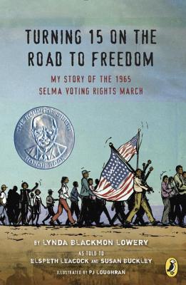 Turning 15 on the Road to Freedom: My Story of the 1965 Selma Voting Rights March