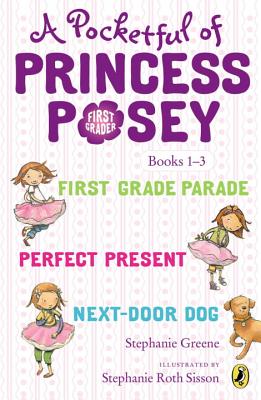 Pocketful of Princess Posey: A Pocketful of Princess Posey: Princess Posey, First Grader Books 1-3