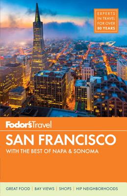 Fodor's San Francisco: with the Best of Napa & Sonoma (Full-color Travel Guide)