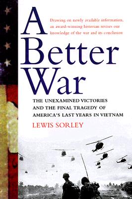 Image for A Better War:   The Unexamined Victories and the Final Tragedy of America's