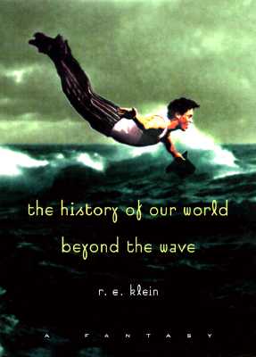 The History Of Our World Beyond The Wave: A Fantasy