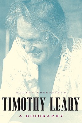 Timothy Leary: A Biography