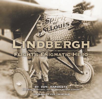 Lindbergh: Flight's Enigmatic Hero