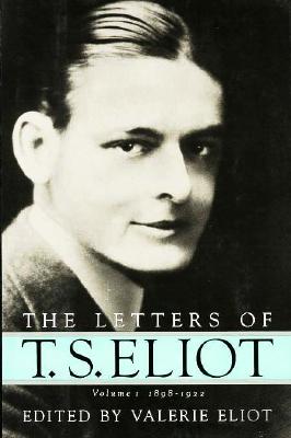Image for The Letters of T.S. Eliot: Volume 1, 1898-1922