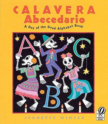 Image for Calavera Abecedario: A Day of the Dead Alphabet Book Calavera Abecedario: A Day of the Dead Alphabet Book