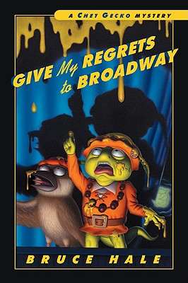Image for Give My Regrets to Broadway: A Chet Gecko Mystery