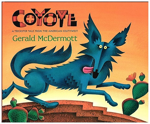 Image for Coyote: A Trickster Tale from the American Southwest Coyote: A Trickster Tale from the American Southwest