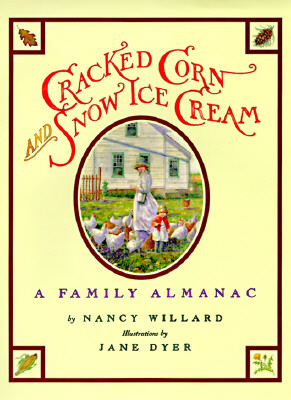 Cracked Corn and Snow Ice Cream A Family Almanac