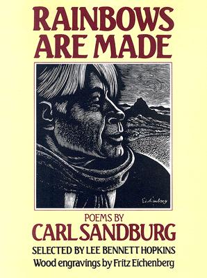 Rainbows Are Made: Poems by Carl Sandburg