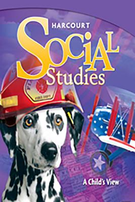 Harcourt Social Studies Teacher Edition Grade 1 A Child's View