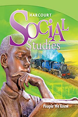 Harcourt Social Studies: Teacher Edition Grade 2 People We Know 2010