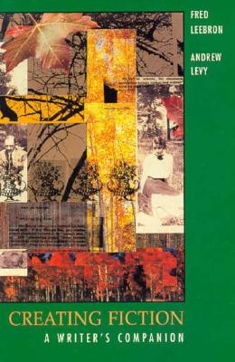 Creating Fiction A Writers Companion