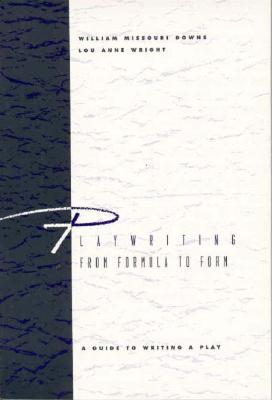 Playwriting: From Formula to Form