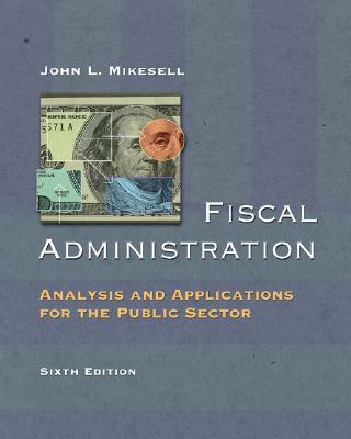 Fiscal Administration: Analysis and Applications for the Public Sector