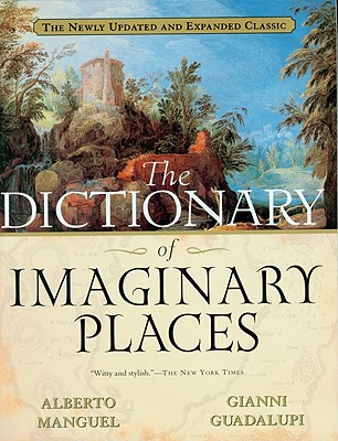 Image for The Dictionary of Imaginary Places: The Newly Updated and Expanded Classic