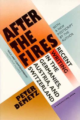 After the Fires; After the Fires Recent Writing in the Germanies, Austria, and Switzerland