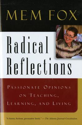 Image for Radical Reflections: Passionate Opinions on Teaching, Learning, and Living