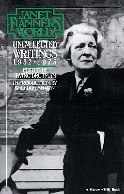Janet Flanner's World: Uncollected Writings 1932-1975