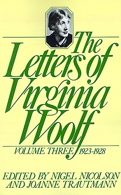 Letters of Virginia Woolf: Volume III: 1923-1928