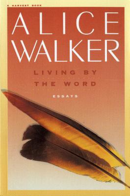 LIVING BY THE WORD: SELECTED WRITINGS 1973-1987