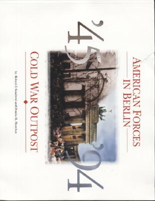 Image for American Forces in Berlin: Cold War Outpost, 1945-1994. American Forces in Berlin: Cold War Outpost, 1945-1994.