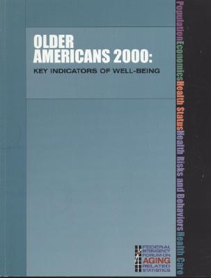 Image for Older Americans 2000 Key Indicators of Well-Being Older Americans 2000 Key Indicators of Well-Being