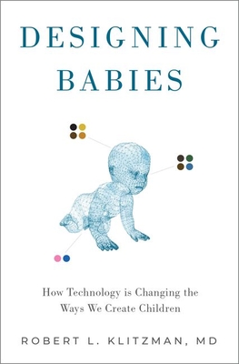 Image for Designing Babies: How Technology is Changing the Ways We Create Children