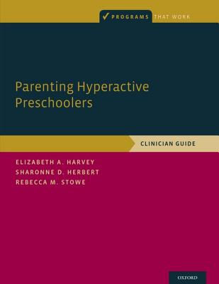 Parenting Hyperactive Preschoolers (Programs That Work)