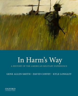 Image for In Harm's Way: A History of the American Military Experience