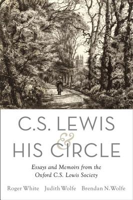 Image for C. S. Lewis and His Circle: Essays and Memoirs from the Oxford C.S. Lewis Society