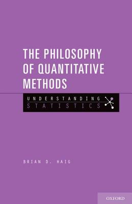 The Philosophy of Quantitative Methods: Understanding Statistics